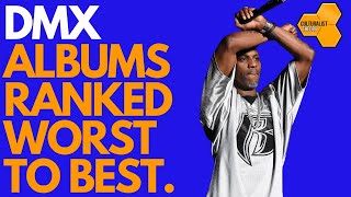 DMX Albums Ranked Worst to First [upl. by Nothsa]