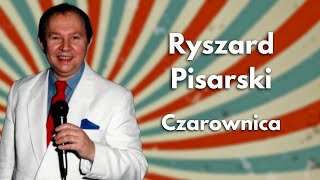 Ryszard Pisarski  Czarownica Rzeki przepłynąłem góry pokonałem 1990 [upl. by Aliuqat]