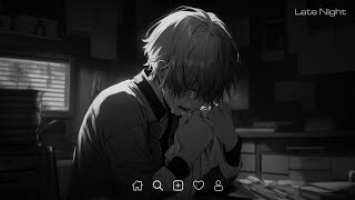 Late Night Songs Playlist  Slowed sad songs playlist  Sad love songs for broken hearts latenight [upl. by Feinleib]