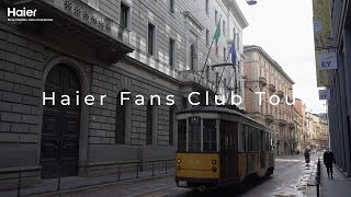 Haier Fans Club Tour Day 1｜Discover Italy with Haier [upl. by Gard]