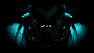 Astartes  Part 5 Original [upl. by Ainezey]