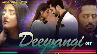 Deewangi Ost  Deewangi season 2  Danish taimoor  Hiba bukhari  Sahir Ali Bagga [upl. by Pachton]