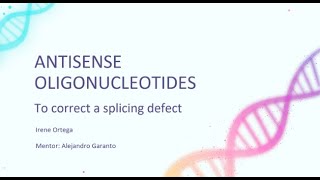 AP Research Oral Defense on Antisense Oligonucleotides to correct a splicing defect by Irene Ortega [upl. by Rinum871]