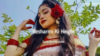 Besharmi Ki Height [upl. by Amekahs]