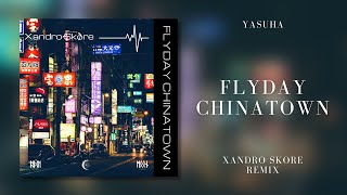 Yasuha  Flyday Chinatown Xandro Skøre RemixBootlegPop [upl. by Aluk]