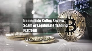 Immediate Keflex Review – Scam or Legitimate Trading Platform [upl. by Nallac]