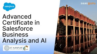 Advanced Certification in Salesforce Business Analysis and AI by IIT Kanpur and saasguru [upl. by Lucian]