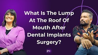 What is the lump at the roof of mouth after dental implants surgery [upl. by Alegnaoj]