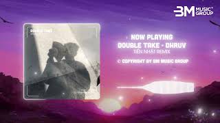 Double Take  Dhruv  Tiến Nhật Remix   Audio Music Video [upl. by Campney765]