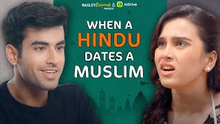 When A Hindu Dates A Muslim Ft Abhishek kapoor amp Anushka  Hasley India  Side By Side  Webseries [upl. by Keheley]