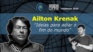 Ailton Krenak  quotIdeias para adiar o fim do mundoquot  Vestibular UFPR 2025 [upl. by Mieka]