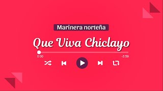 QUE VIVA CHICLAYO  Marinera Norteña con Banda 🎺 [upl. by Eocsor]