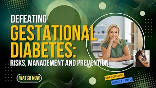 Defeating Gestational Diabetes Risks Management and Prevention [upl. by Dyrraj]