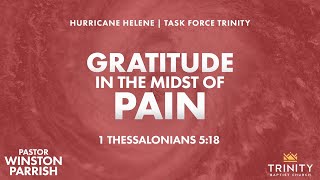 Gratitude in the Midst of Pain  Hurricane Helene  Pastor Winston Parrish [upl. by Janenna306]