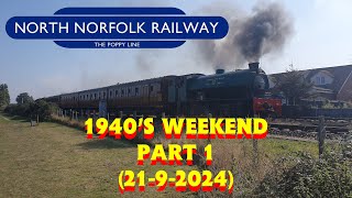 North Norfolk Railway 1940s Weekend Part 1 of 2 2192024 [upl. by Kleinstein923]