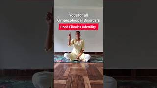 Yoga for all Gynaecological Disorder PCOD Fibroids Infertility pcod fertility pregnancy [upl. by Rhu173]