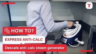 How to descale your Express Anticalc steam generator  Tefal [upl. by Meagan959]