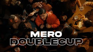 MERO  Double Cup prod by JuhDee amp Young Mesh Official Video [upl. by Lilllie688]