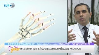 ROMATOİD ARTRİT  İLTİHAPLI EKLEM ROMATİZMASI  NEDİR TEDAVİSİ  DR CEYHUN NURİ  EURO D [upl. by Nauqan]