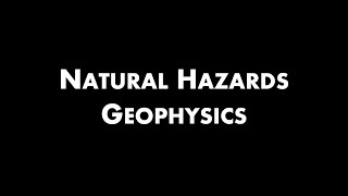 Natural Hazards Geophysics [upl. by Gnouh]