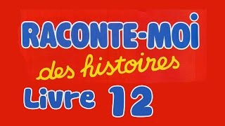 Livre audio  Raconte moi des histoires  Livre 12 [upl. by Ateloj738]