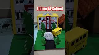 Education system model Future AISchool Craft Modelfutureschooleducationmodel crafts ytshorts [upl. by Abil]