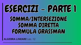 Sommaintersezione di sottospazi vettoriali definiti da span di generatori somma diretta esercizi [upl. by Nelan]