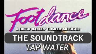 TAP WATER  FOOTDANCE SOUNDTRACK [upl. by Lontson165]