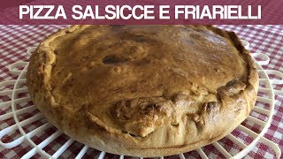 PIZZA SALSICCE E FRIARIELLI  Ricetta facile napoletana [upl. by Aihsined]