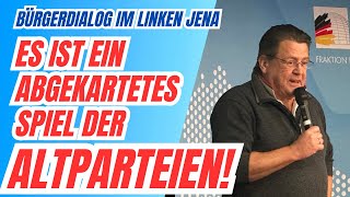 Es ist ein angekartetes Spiel der Altparteien Bürgerdialog in Jena [upl. by Dyane601]