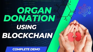 Secure Organ Donation using Blockchain Technology  Blockchain Project 2023 2024  Organ Transplant [upl. by Mehetabel]