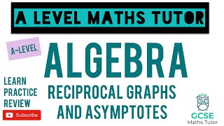 Reciprocal Graphs and Asymptotes with Graph Transformations  Algebra  ALevel Maths Series [upl. by Acisey]