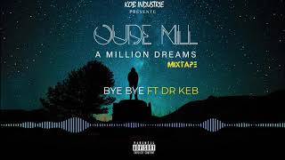 5 OUDÉ MILL  BYE BYE feat DR KEB [upl. by Akeimat174]