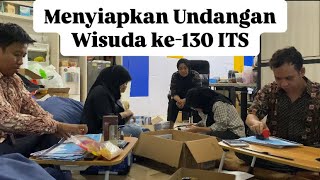 Menyiapkan 4000 undangan untuk Wisuda ke130 ITS 😱 [upl. by Deb140]