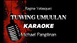 Regine Velasquez quotTUWING UMUULANquot Michael Pangilinan  KARAOKE [upl. by Irra]