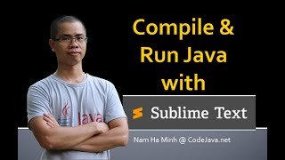 The Simplest Way to Compile and Run a Java Program with Sublime Text 3 [upl. by Melony]