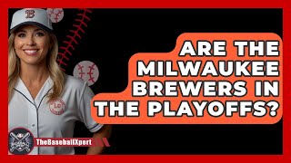 Are The Milwaukee Brewers In The Playoffs  TheSportXpertcom [upl. by Ardyth681]