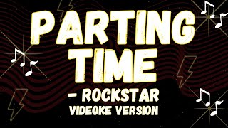 ROCKSTAR SINGING STYLE PARTING TIME VIDEOKE VERSION [upl. by Ilowell786]