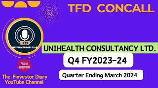 Unihealth Consultancy Limited  Investors Concall Q4 FY202324 tfdconcall [upl. by Reinert773]