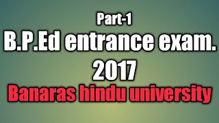 BPEd entrance exam question paper solution 2017 [upl. by Yelrebmyk]