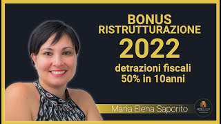 BONUS RISTRUTTURAZIONI 2022 DETRAZIONI FISCALI 50 IN 10ANNI [upl. by Aigneis]