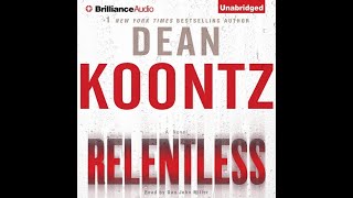 Full Audiobook RELENTLESS by Dean KoontzNarrated by Dan John Miller [upl. by Htebirol]