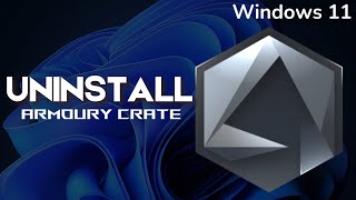 How to Uninstall Armoury Crate from Windows 11 [upl. by Hyrup]