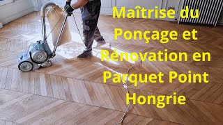 Maîtrise du Ponçage et Rénovation en Parquet Point Hongrie [upl. by Ahsenyt]