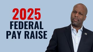 2 Pay Raise for Federal Employees in 2025 [upl. by Gisela918]