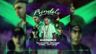 Anonimus  Prendelo Remix feat Lary Over Darell Ñengo Flow Brytiago [upl. by Eixirt909]