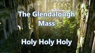 Glendalough Mass Holy Holy Holy [upl. by Iblok]