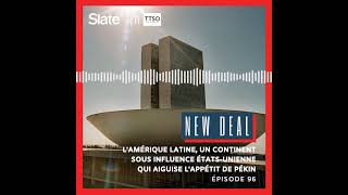 New Deal 96 LAmérique latine un continent sous influence des USA qui aiguise lappétit de Pékin [upl. by Oirevlis]