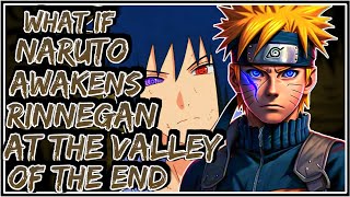 What If Naruto Awakens Rinnegan At The Valley Of The End  Part1 [upl. by Torres253]