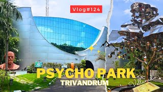 Psycho Park  Asias First Psycho Park  Trivandrum  2024  Kerala Vlog 124 [upl. by Yelnet]